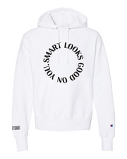 Smart Looks Good On You Hooded Sweatshirt (Limited Edition)